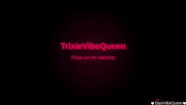 TrixieVibeQueen Live XXX Chat