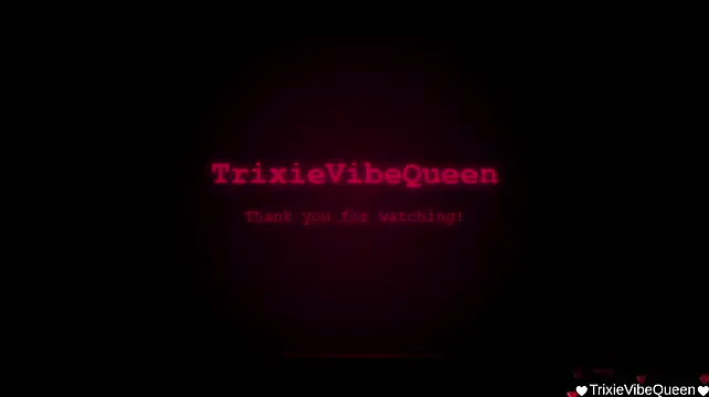 TrixieVibeQueen's Live XXX Chat